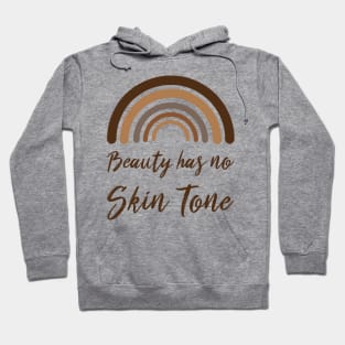 beauty has no skin tone Hoodie